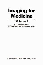 IMAGING FOR MEDICINE VOLUME 1 NUCLEAR MEDICINE,ULTRASONICS,AND THERMOGRAPHY
