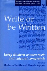 WRITE OR BE WRITTEN EARLY MODERN WOMEN POETS AND CUITURAI CONSTRAINTS