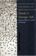 TRENDS IN TEENAGE TALK CORPUS COMPILATION ANALYSIS AND FINDINGS