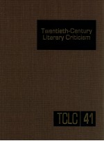 TWENTIETH-CENTURY LITERARY CRITICISM VOLUME 41
