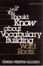 THE LEAST YOU SHOULD KNOW ABOUT VOCABULARY BUILDING WORD ROOTS