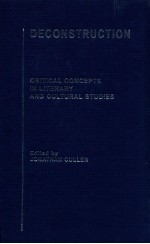 DECONSTRUCTION CRITICAL CONCEPTS IN LITERARY AND CULTURAL STUDIES VOLUME 4