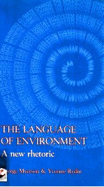 THE LANGUAGE OF ENVIRONMENT A NEW RBETORIC
