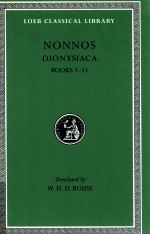 NONNOS DIONYSIACA BOOKS I-XV