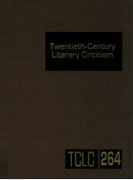 TWENTIETH-CENTURY LITERARY CRITICISM VOLUME 264