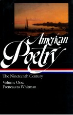 AMERICAN POETRY:THE NINETEENTH CENTURY VOLUME 1