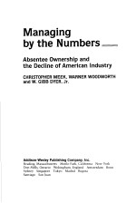 MANAGING BY THE NUMBERS ABSENTEE OWNERSHIP AND THE DECLINE OF AMERICAN INDUSTRY