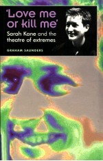 ‘LOVE ME OR KILL ME’:SARAH KANE ANG THETHEATER OF ESTREMES
