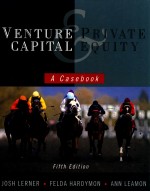 VENTURE CAPITAL AND PRIVATE EQUITY A CASEBOOK FIFTH EDITION