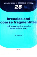 DEVELOPMENTS IN ECONOMIC GEOLOGY 25 BRECCIAS AND COARSE FRAGMENTITES