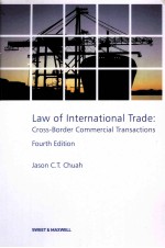 LAW OF INTERNATIONAL TRADE：CROSS-BORDER COMMERCIAL TRANSACTIONS FOURTH EDITION