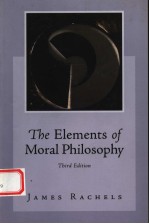 THE ELEMENTS OF MORAL PHILOSOPHY THIRD EDITION