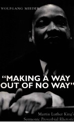 “MAKING A WAY OUT OF NO WAY” MARTIN LUTHER KING'S SERMONIC PROVERBIAL RHETORIC