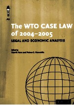 THE WTO CASE LAW OF 2004-2005 LEGAL AND ECONOMIC ANALYSIS
