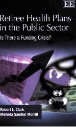 RETIREE HEALTH PLANS IN THE PUBLIC SECTOR IS THERE A FUNDING CRISIS?