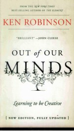 OUT OF OUR MINDS LEARNING TO BE CREATIVE FULLY REVISED AND UPDATED EDITION