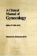 A CLINICAL MANUAL OF GYNECOLOGY