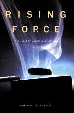 RISING FORCE THE MAGIC OF MAGNETIC LEVITATION