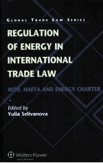 REGULATION OF ENERGY IN INTERNATIONAL TRADE LAW WTO
