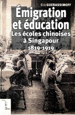 emigration et éducation les écoles chinoises à singapour