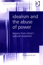 IDEALISM AND THE ABUSE OF POWER LESSONS FROM CHINA'S CULTURAL REVOLUTION