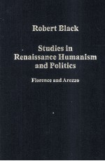 STUDIES IN RENAISSANCE HUMANISM AND POLITICS FLORENCE AND AREZZO