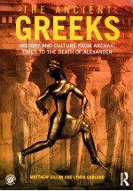 THE ANCIENT GREEKS HISTORY AND CULTURE FROM ARCHAIC TIMES TO THE DEATH OF ALEXANDER