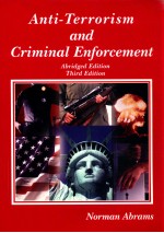 ANTI-TERRORISM AND CRIMINAL ENFORCEMENT ABRIDGED EDITION THIRD EDITION