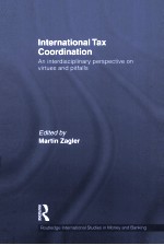 INTERNATIONAL TAX COORDINATION AN INTERDISCIPLINARY PERSPECTIVE ON VIRTUES AND PITFALLS