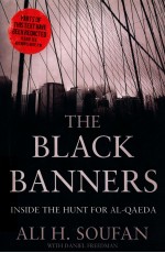 THE BLACK BANNERS INSIDE THE HUNT FOR AL-QAEDA