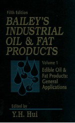 Bailey's industrial oil and fat products ; volume 1 : edible oil and fat products : general applicat