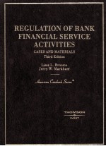REGULATION OF BANK FINANCIAL SERVICE ACTIVITIES CASES AND MATERIALS THIRD EDITION