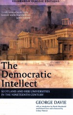 THE DEMOCRATIC INTELLECT SCOTLAND AND HER UNIVERSITIES IN THE NINETEENTH CENTURY THIRD EDITION