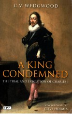 A KING CONDEMNED THE TRIAL AND EXECUTION OF CHARLES I
