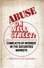 ABUSE ON WALL STREET CONFLICTS OF INTEREST IN THE SECURITES MARKETS