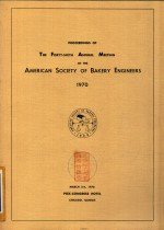 AMERICAN SOCIETY OF BAKERY ENGINEERS Proceedings of the forty - first annual meeting March 2-4