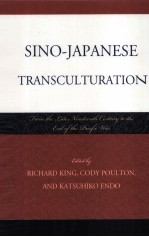 SINO-JAPANESE TRANSCULTURATION FROM THE LATE NINETEENTH CENTURY TO THE END OF THE PACIFIC WAR