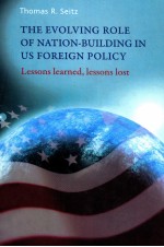 THE EVOLVING ROLE OF NATION-BUILDING IN US FOREIGN POLICY LESSONS LEARNED