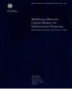 MOBILIZING DOMESTIC CAPITAL MARKETS FOR INFRASTUCTURE FINANCING INTERNATIONAL EXPERIENCE AND LESSON