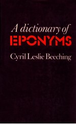 A DICTIONARY OFEPONYMS CYRIL LESLIE BEECHING SECOND EDITION