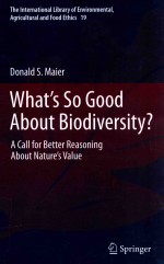 WHAT'S SO GOOD ABOUT BIODIVERSITY? A CALL FOR BETTER REASONING ABOUT NATURE'S VALUE