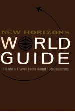 NEW HORIZONS WORLD GUIDE PAN AMERICAN'S TRAVEL FACTS ABOUT 109 COUNTRIES