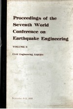PROCEEDINGS OF THE SEVENTH WORLD CONFERENCE ON EARTHQUAKE ENGINEERING VOLUME 8 CIVIL ENGINEERING ASP
