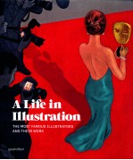 A LIFE IN ILLUSTRATION THE MOST FAMOUS ILLUSTRATORS AND THEIR WORK