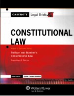 CONSTITUTIONAL LAW KEYED TO COURSES USING SULLIVAN AND GUNTHER’S CONSTITUTIONAL LAW SEVENTEENTH ED