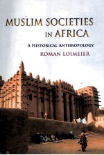 MUSLIM SOCIETIES IN AFRICA A HISTORICAL ANTHROPOLOGY