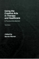 USING THE CREATIVE ARTS IN THERAPY AND HEALTHCARE A PRACTICAL INTRODUCTION