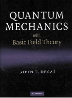 QUANTUM MECHANICS WITH BASIC FIELD THEORY