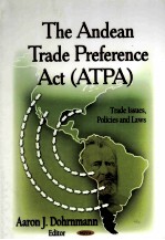 THE ANDEAN TRADE PREFERENCE ACT (ATRA)