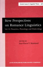 NEW PERSPECTIVES ON ROMANCE LINGUISTICS VOLUME II：PHONETICS，PHONOLOGY AND DIALECTOLOGY